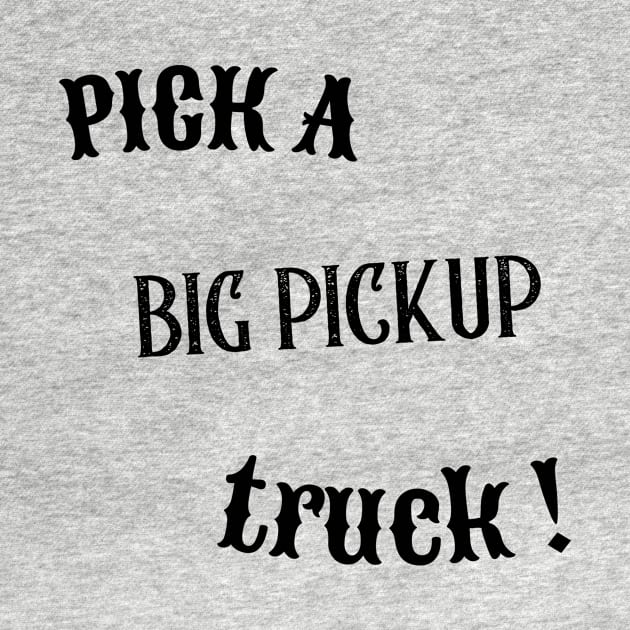 Pick a big pickup truck! by TS Studio